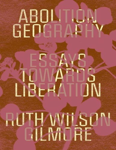 Book launch Ruth Wilson Gilmore Abolition Geography – Essays Towards Liberation